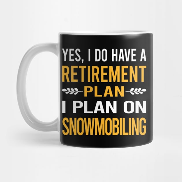 Funny My Retirement Plan Snowmobiling Snowmobile by Happy Life